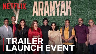 Aranyak Trailer Launch Event | Raveena Tandon, Ashutosh Rana & More | Netflix India