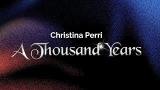 Download lagu Christina Perri – A Thousand Years (Lyrics) mp3