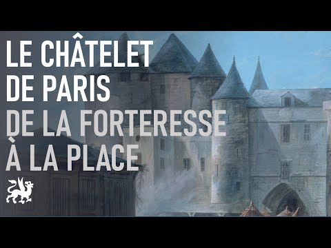 Le Châtelet de Paris, de la forteresse à la place / La Voix des lieux