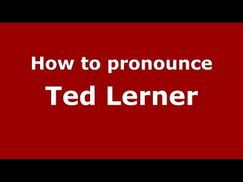 How to pronounce Ted Lerner (American English/US)  - PronounceNames.com