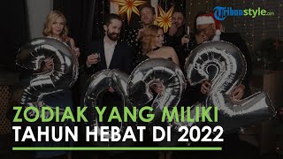 Wah, 3 Zodiak Ini Diramal akan Memiliki Tahun yang Hebat Sepanjang 2022!