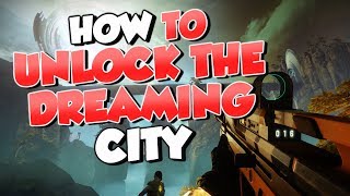 How To Unlock The Dreaming City! [Destiny 2 Forsaken]