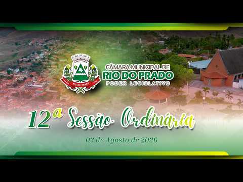 12ª SESSÃO ORDINÁRIA DO ANO DE 2026 | CÂMARA MUNICIPAL DE RIO DO PRADO/MG.