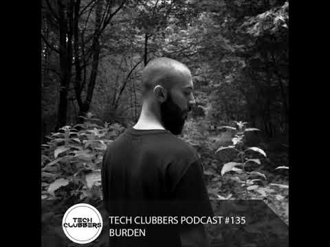 Burden - Tech Clubbers Podcast #135