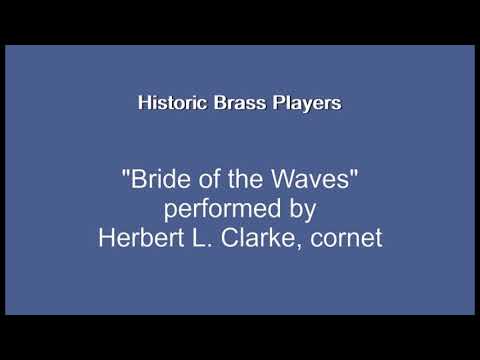 Herbert L Clarke Cornet - Bride of the Waves
