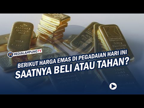 Berikut Harga Emas di Pegadaian Hari Ini, Saatnya Beli atau 