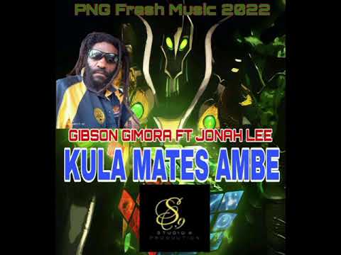 KULA MATES AMBE-GIBSON  GIMORA FT JONAH LEE (2022 STUDIO 9)