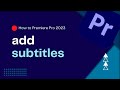 How To Add Subtitles in Premiere Pro 2023 | Customized Subtitles | Premiere Pro Tutorial