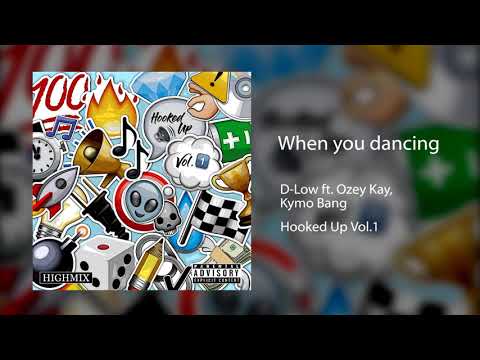 D-Low x Ozey Kay x Kymo Bang - When You Dancing