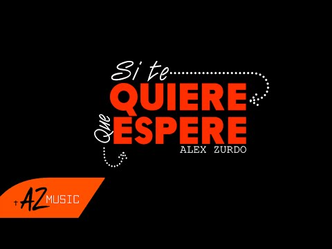 Alex Zurdo - Que Espere (Video Oficial)