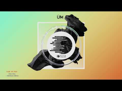 ÜM - TAKE MY WAY feat. TISHA