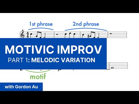 Motivic Improv, Part 1: Melodic Variation
