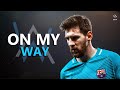 Lionel Messi ► Alan Walker  -  On My Way (ft. Sabrina Carpenter & Farruko ) | Skills & Goals | [HD]