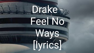 Drake - Feel No Ways [lyrics]