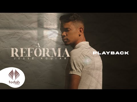 Jessé Aguiar | A Reforma [Playback com Letra]