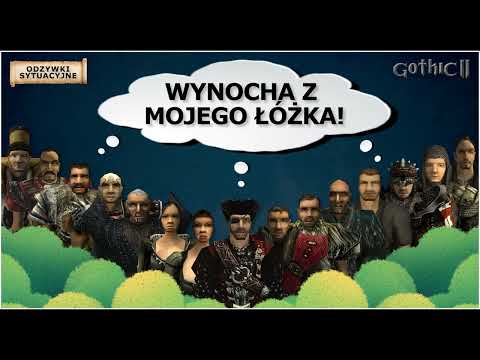 WYNOCHA Z MOJEGO ŁÓŻKA! | GET OUT OF MY BED | Gothic II - odzywki sytuacyjne