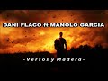 DANI FLACO ft MANOLO GARCÍA - Versos y madera - (con letra)