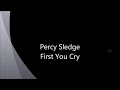 Percy Sledge - First You Cry