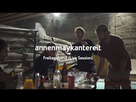 Freitagabend (Live Session) - AnnenMayKantereit