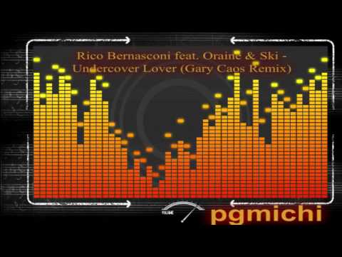 Rico Bernasconi feat  Oraine & Ski: Undercover Lover (Gary Caos Remix) HQ by:pG