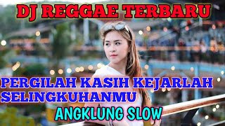 Download lagu DJ pergilah kasih kejarlah keinginanmu , DJ reggae angklung terbaru 😉 mp3