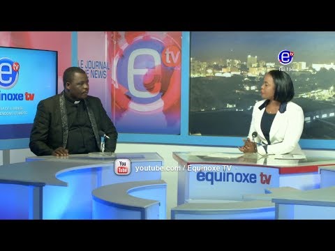 THE 6PM NEWS (Guest: Rev NTA  William CHE) MONDAY JANUARY 14 th 2019 - EQUINOXE TV