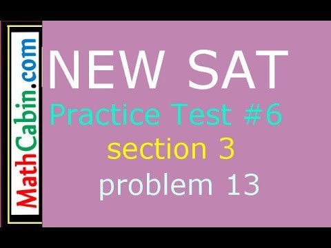 SAT Practice Test 6 Section 3 Problem 13 ! ! ! ! !