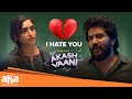 I Hate You! || Akash Vaani - An aha Original Series | Kavin, Reba John, Enoc | ahavideoin