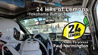 Paul's Saturday Stint - Team Perplexus at Yokohama Button Turrible 2023 by 24HRs of Lemons