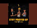 Stay Prayed Up