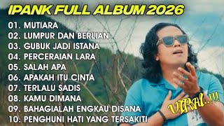 Download lagu MUTIARA - LUMPUR DAN BERLIAN - IPANK DANGDUT POPULER FULL ALBUM TERBARU 2026 mp3