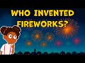 I Wonder Who Invented Fireworks Fireworks Facts For Kids Fun Facts About Ancient Inventions