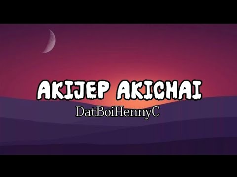 Akijep akicei /DatBoiHennyC/lyrics video