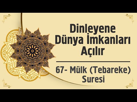 Dinleyene Dünya İmkanları Açılır - 67. Mülk (Tebareke) Suresi