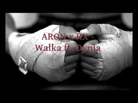ARON x RX - Walka ft  Dynia
