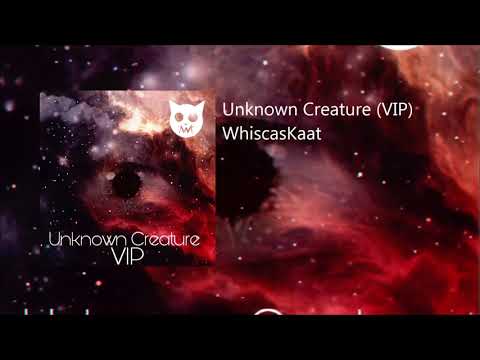 [Glitch Hop/Complextro] - WhiscasKaat - Unknown Creature (VIP)