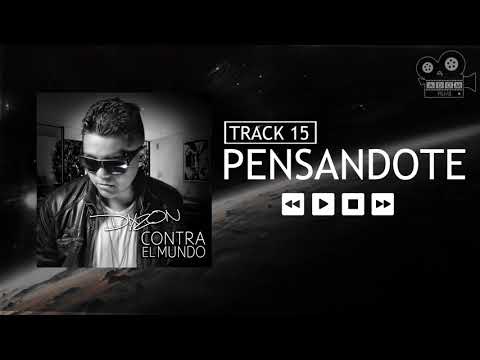 15. Dixzon - Pensandote (Album Contra El Mundo)