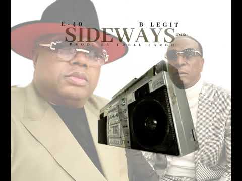 E-40 x B-Legit - “Sideways”  (C’Mix) Prod. By Trell Fargo