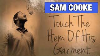 Sam Cooke - Touch The Hem Of His Garment