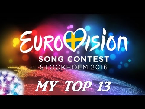 Eurovision 2016 | My Top 13 (20/02/16)