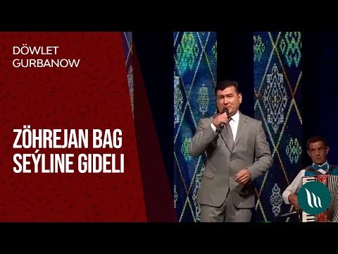 Dowlet Gurbanow - Zohrejan bag seyline gideli | 2019