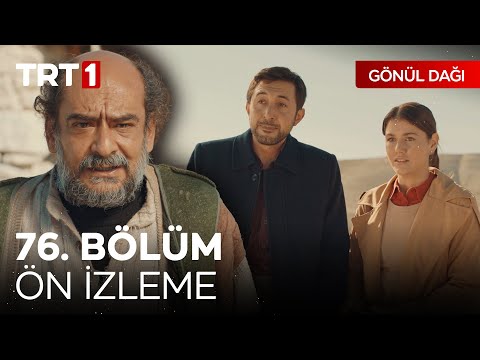 Gönül Dağı 76. Bölüm Ön İzleme | "Benim de yük ettiğim dünyalıklarım varmış..."