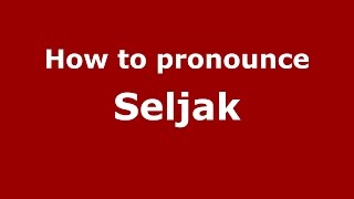 How to pronounce Seljak