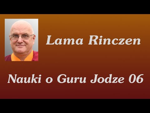 Lama Rinczen - Nauki o Guru Jodze 06