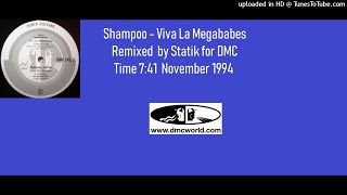 Shampoo - Viva La Megababes (DMC Remix by Statik Nov 1994)