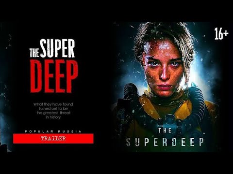 The  Superdeep 2021 russian movie trailer