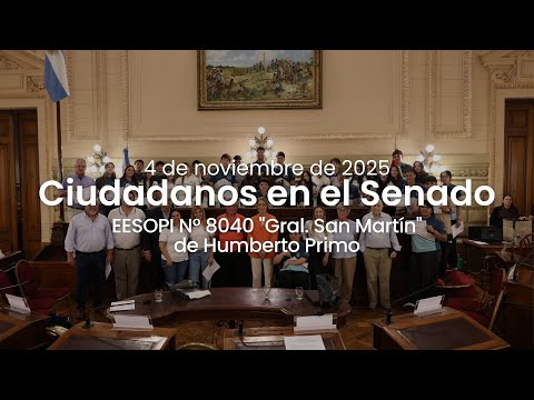 🏛️ CIUDADANOS EN EL SENADO | EESOPI N° 8040 "Gral. San Martín" de Humberto Primo