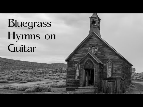 Gospel Bluegrass Hymns on Guitar - 1 Hour Instrumental Guitar Music - Josh Snodgrass