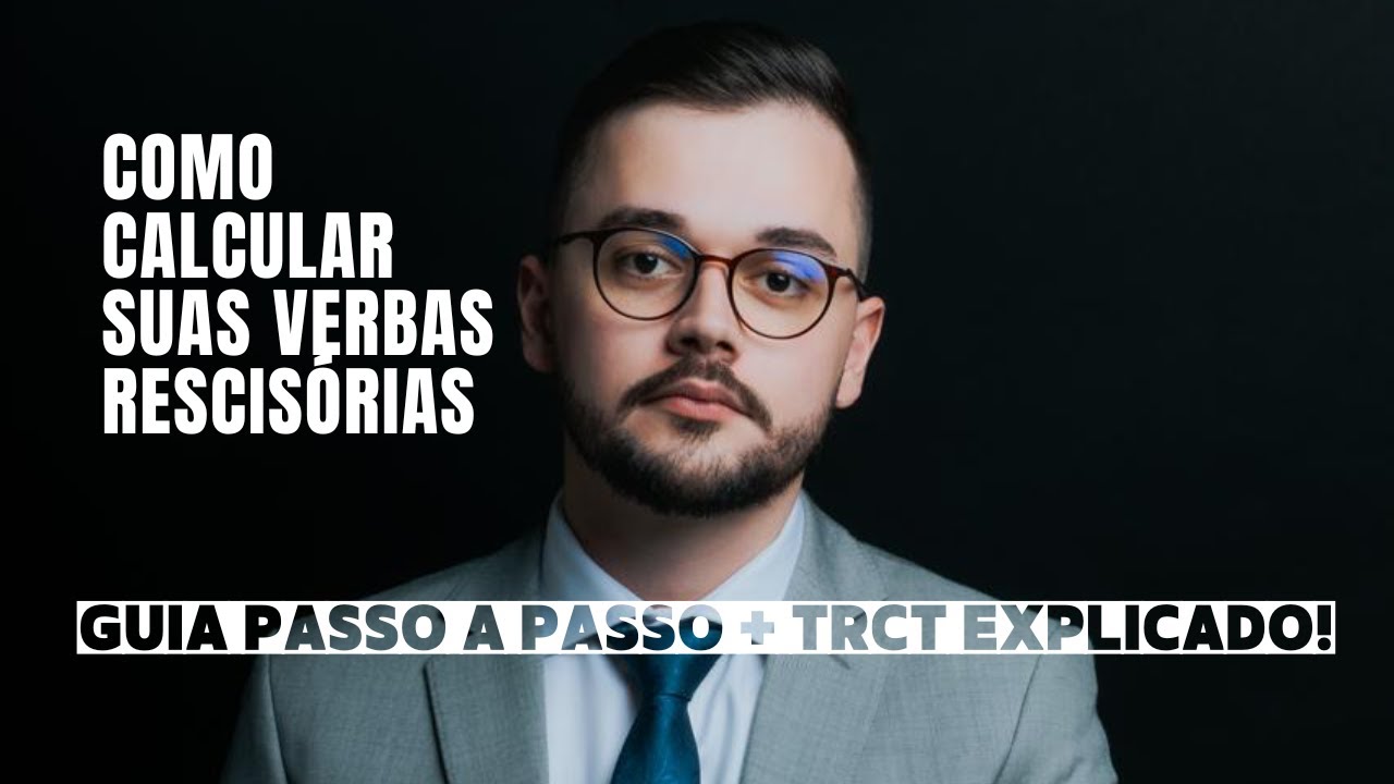 Como Calcular Suas Verbas Rescisórias: Guia Passo a Passo + TRCT Explicado!