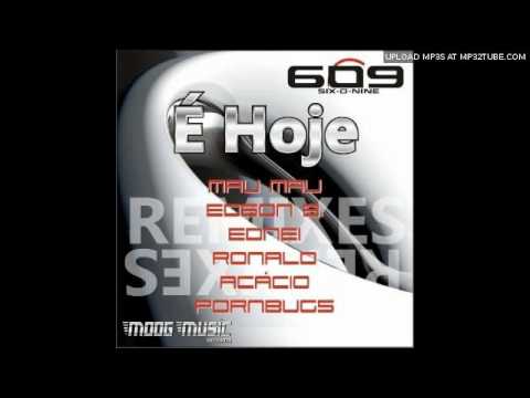 609 Six 0 Nine aka Deejay Julião & Magno Knight - É Hoje (Edinei's Soul Remix)